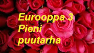 Eurooppa 3  Pieni puutarha [upl. by Burne446]