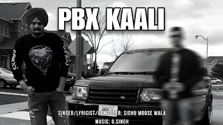 quotPBX Kaaliquot  Sidhu Moose Wala  GSingh Beats [upl. by Goulden]