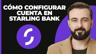 Cómo configurar una cuenta en starling bank método fácil [upl. by Honna]