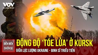 Diễn biến chiến sự Ukraine xác nhận đụng độ với binh sĩ Triều Tiên ở Kursk Báo Điện tử VOV [upl. by Eadith]