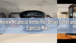 Review Nespresso Vertuo Plus Deluxe Coffee and Espresso Maker by Breville Black [upl. by Akaenahs]