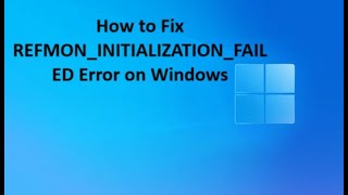 How to Fix REFMONINITIALIZATIONFAILED Error on Windows [upl. by Menard939]