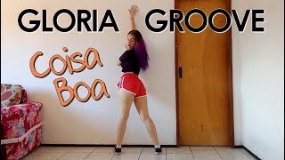 Gloria Groove  Coisa Boa Coreografia Oficial [upl. by Eisler530]