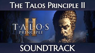 ♫ The Talos Principle II  Full Soundtrack  Unreleased Tracks [upl. by Niltak]