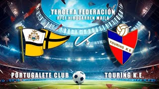 🔴EN DIRECTO PORTUGALETE CLUB  TOURING KE 3ªRFEF [upl. by Nnahoj958]