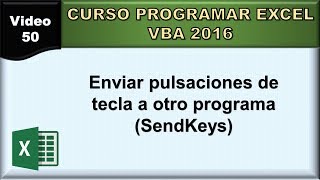 50 curso excel vba 2016 enviar pulsaciones de tecla a otro programa SendKeys [upl. by Yemirej]