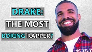 Is Drake A BORING Rapper [upl. by Solohcin]