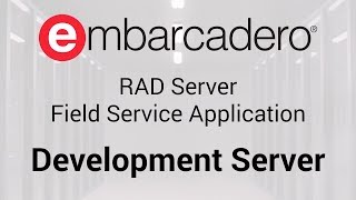 RAD Server Field Service Application Development Server [upl. by Oinotna]