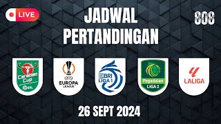 Jadwal Pertandingan 26 September 2024  Score808 Live [upl. by Nosyla]