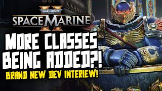 More Space Marine 2 CLASSES COMING New Dev Interview [upl. by Millham310]