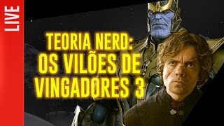 Teoria nerd Quem serão os vilões de Vingadores 3  OmeleTV AO VIVO [upl. by Polak]