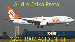 AUDIO CAIXA PRETA GOL 1907 ACIDENTE [upl. by Austen]