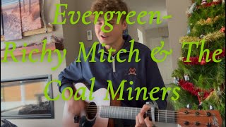 EvergreenRichy Mitch amp The Coal Miners Zane Scott Cover [upl. by Lanos801]