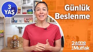 3 Yaş Çocuklarda Günlük Beslenme ve Menü Önerisi  İki Anne Bir Mutfak [upl. by Lavinie]