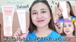 Facial Foam Terbaru WARDAH HYDRA ROSE GEL TO FOAM CLEANSER Review [upl. by Devaj]