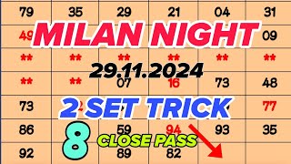 MILAN NIGHT 2 amp 3 SET TRICK 29112024  MILAN NIGHT OPEN  MILAN JODI  MILAN NIGHT CLOSE [upl. by Vesta]