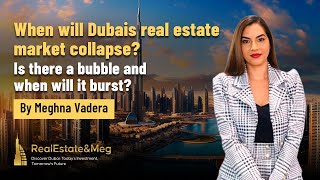 When will Dubais Real Estate market collapse Is there a bubble and when will it burst [upl. by Forster]