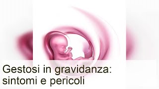 Gestosi durante la gravidanza  Lezioni per le mamme [upl. by Enedan]