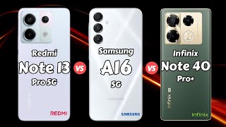 Redmi Note 13 Pro 5G vs Samsung Galaxy A16 5G vs Infinix Note 40 Pro Plus [upl. by Maitland7]