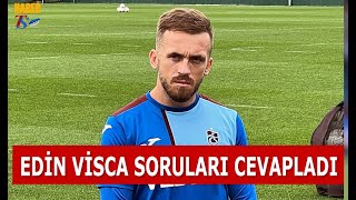 EDİN VİSCA TRABZONSPOR İDMANI ÖNCESİ SORULARI CEVAPLADI [upl. by Malina]