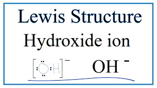 How to Draw the Lewis Dot Structure for the Hydroxide ion [upl. by Roots]