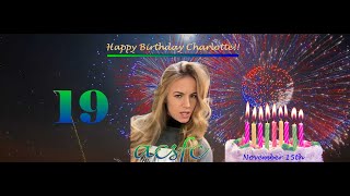 Happy Birthday 19th Birthday CharlotteSummers [upl. by Naujak65]