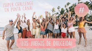 SUPER CHALLENGE EN PUNTA CANA  ¡LOS JUEGOS DE DULCEIDA [upl. by Aromat161]