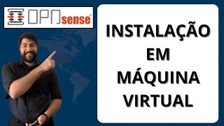 Realizando a Instalação Virtual  Curso Firewall OPNsense [upl. by Olnek]