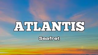 Seafret  Atlantis  Lyrics [upl. by Akeenahs608]