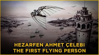 The First Flying Man In History  Hezarfen Ahmet Çelebi [upl. by Nnylahs834]