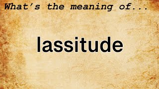 Lassitude Meaning  Definition of Lassitude [upl. by Andrade]