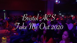 Bristol ACS Take Me Out 2020 [upl. by Strepphon]