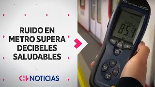 HASTA 95 DECIBELES Estas son las estaciones del Metro con mayor nivel de ruido  CHV Noticias [upl. by Nwahsauq937]