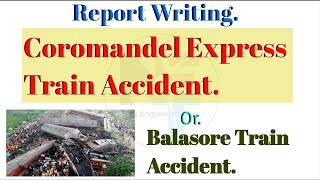 Coromandel Express Train Accident  Report Writing  Report Writing On A Tragic Train Crush [upl. by Ardnuyek]