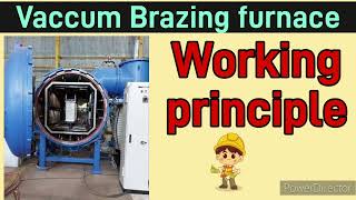 Vaccum brazing furnace Working principle  Vaccum brazing  factsaboutelectricity [upl. by Maddeu]