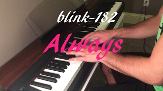 Always blink182 piano cover [upl. by Ahsiekahs68]