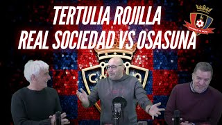 TERTULIA ROJILLA REAL SOCIEDAD VS OSASUNA [upl. by Wight362]