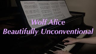 Wolf Alice  Beautifully Unconventional  Piano Cover [upl. by Eesak]