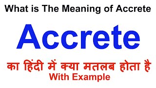 Accrete Meaning in Hindi  Accrete Definition  Accrete Ka Matlab Kya Hota Hai  Accrete in Hindi [upl. by Eipper]