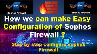 how to configure sophos firewall step by step [upl. by Imef]