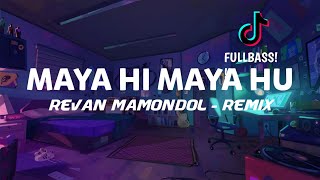 VIRAL MAYA HI MAYA HU  REVAN MAMONDOL  REMIX 2021 [upl. by Rubliw]