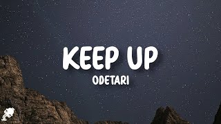 ODETARI  KEEP UP Lyrics [upl. by Ruhnke]