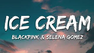 BLACKPINK Selena Gomez  Ice Cream Lyrics [upl. by Yrtnej611]