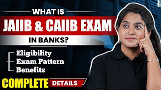 What is JAIIB CAIIB Exam in Banks  Eligibility  Exam Pattern  Benefits  JAIIB CAIIB Exam Details [upl. by Kinney637]