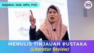 Menulis Tinjauan Pustaka Literature Review  NAJMAH SKM MPH PHD [upl. by Eleaffar]