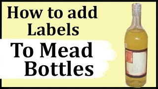 How to add labels to your mead or wine bottles [upl. by Nosnev]