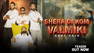 SHERA DI KOM VALMIKI  Arjun Bhai  Akki Vaid  Aman Champ ll Rohit Taank l New 2023 Valmiki Song [upl. by Crelin963]