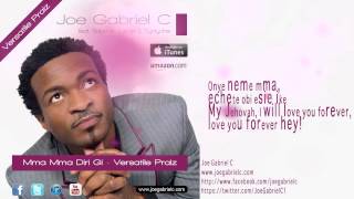 Mma Mma Diri Gi  Joe Gabriel C ft Solomon Lange Naija Music [upl. by Yolanthe]