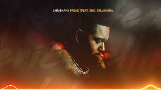 Chrishan amp Eric Bellinger  Freak Official Visualizer [upl. by Evante]