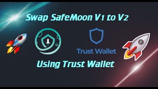 Swap SafeMoon V1 to V2 with Trust Wallet  SafeMoon V2 in Trust Wallet [upl. by Carine542]